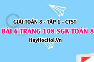 Giải bài 6 trang 108 Toán 8 Tập 1 SGK Chân trời sáng tạo